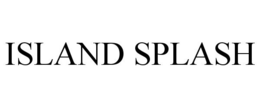 ISLAND SPLASH trademark