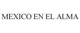 MEXICO EN EL ALMA trademark