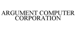 ARGUMENT COMPUTER CORPORATION trademark