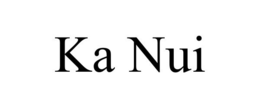 KA NUI trademark