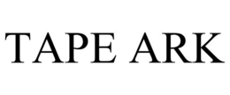 TAPE ARK trademark
