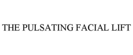 THE PULSATING FACIAL LIFT trademark
