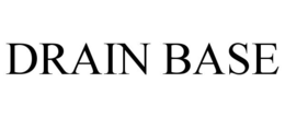 DRAIN BASE trademark