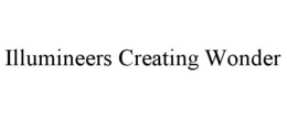 ILLUMINEERS CREATING WONDER trademark
