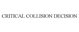 CRITICAL COLLISION DECISION trademark