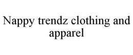 NAPPY TRENDZ CLOTHING AND APPAREL trademark