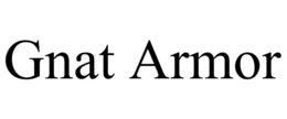 GNAT ARMOR trademark