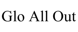 GLO ALL OUT trademark