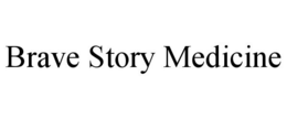 BRAVE STORY MEDICINE trademark