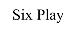 SIX PLAY trademark