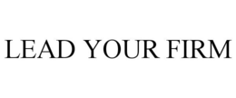 LEAD YOUR FIRM trademark