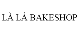 LÀ LÁ BAKESHOP trademark