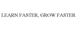 LEARN FASTER, GROW FASTER trademark