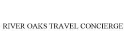 RIVER OAKS TRAVEL CONCIERGE trademark
