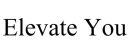 ELEVATE YOU trademark