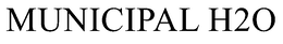 MUNICIPAL H2O trademark