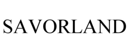 SAVORLAND trademark