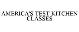AMERICA'S TEST KITCHEN CLASSES trademark