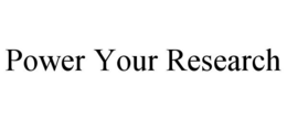 POWER YOUR RESEARCH trademark