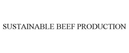 SUSTAINABLE BEEF PRODUCTION trademark
