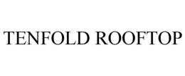 TENFOLD ROOFTOP trademark