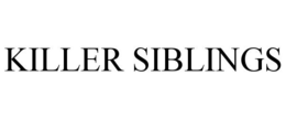 KILLER SIBLINGS trademark