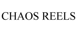 CHAOS REELS trademark
