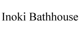 INOKI BATHHOUSE trademark