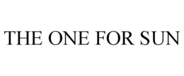 THE ONE FOR SUN trademark