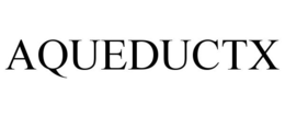AQUEDUCTX trademark