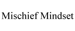 MISCHIEF MINDSET trademark