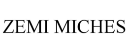 ZEMI MICHES trademark