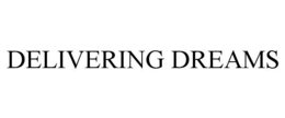 DELIVERING DREAMS trademark
