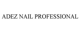 ADEZ NAIL PROFESSIONAL trademark