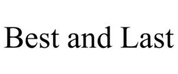 BEST AND LAST trademark