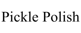 PICKLE POLISH trademark