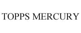 TOPPS MERCURY trademark