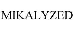 MIKALYZED trademark