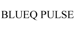 BLUEQ PULSE trademark