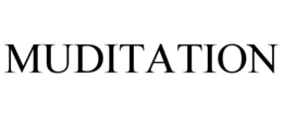 MUDITATION trademark