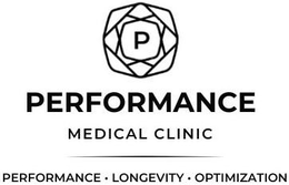 P PERFORMANCE MEDICAL CLINIC PERFORMANCE • LONGEVITY • OPTIMIZATION trademark