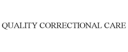 QUALITY CORRECTIONAL CARE trademark