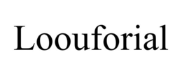 LOOUFORIAL trademark