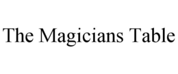 THE MAGICIANS TABLE trademark