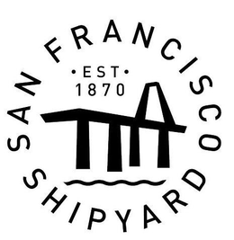 SAN FRANCISCO SHIPYARD · EST · 1870 trademark