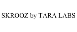 SKROOZ BY TARA LABS trademark