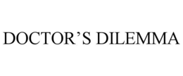 DOCTOR'S DILEMMA trademark