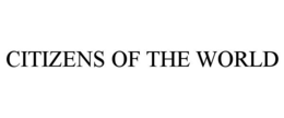 CITIZENS OF THE WORLD trademark