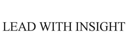 LEAD WITH INSIGHT trademark
