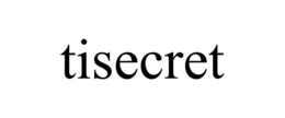 TISECRET trademark